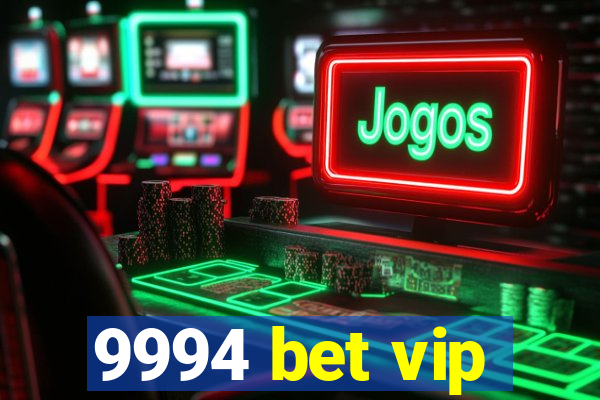 9994 bet vip